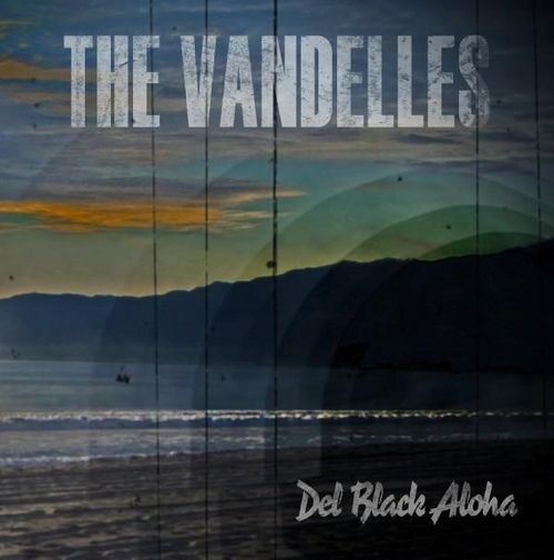 The Vandelles - Del Black Aloha
