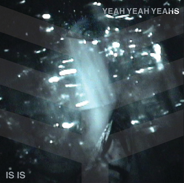 Yeah Yeah Yeahs - Is Is (EP)